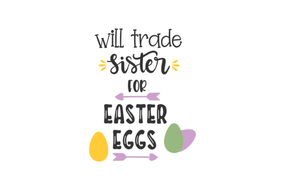 Download Will Trade Sister for Easter Eggs - Egg Collection