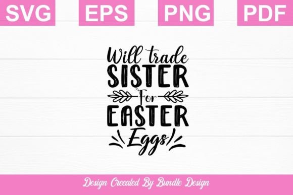 Download Will Trade Sister for Easter Eggs SVG - Egg Collection